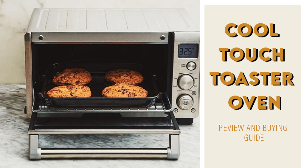 Top 10 Cool Touch Toaster Oven Reviews & Comparison